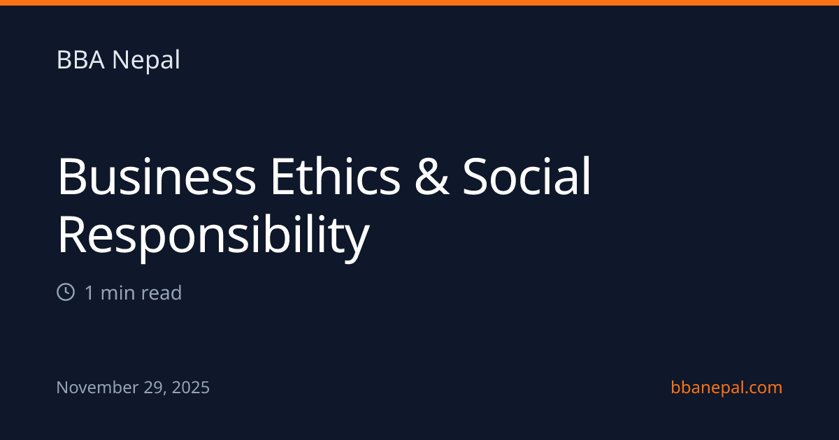 Business Ethics & Social Responsibility